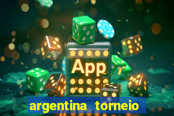 argentina torneio betano tabela